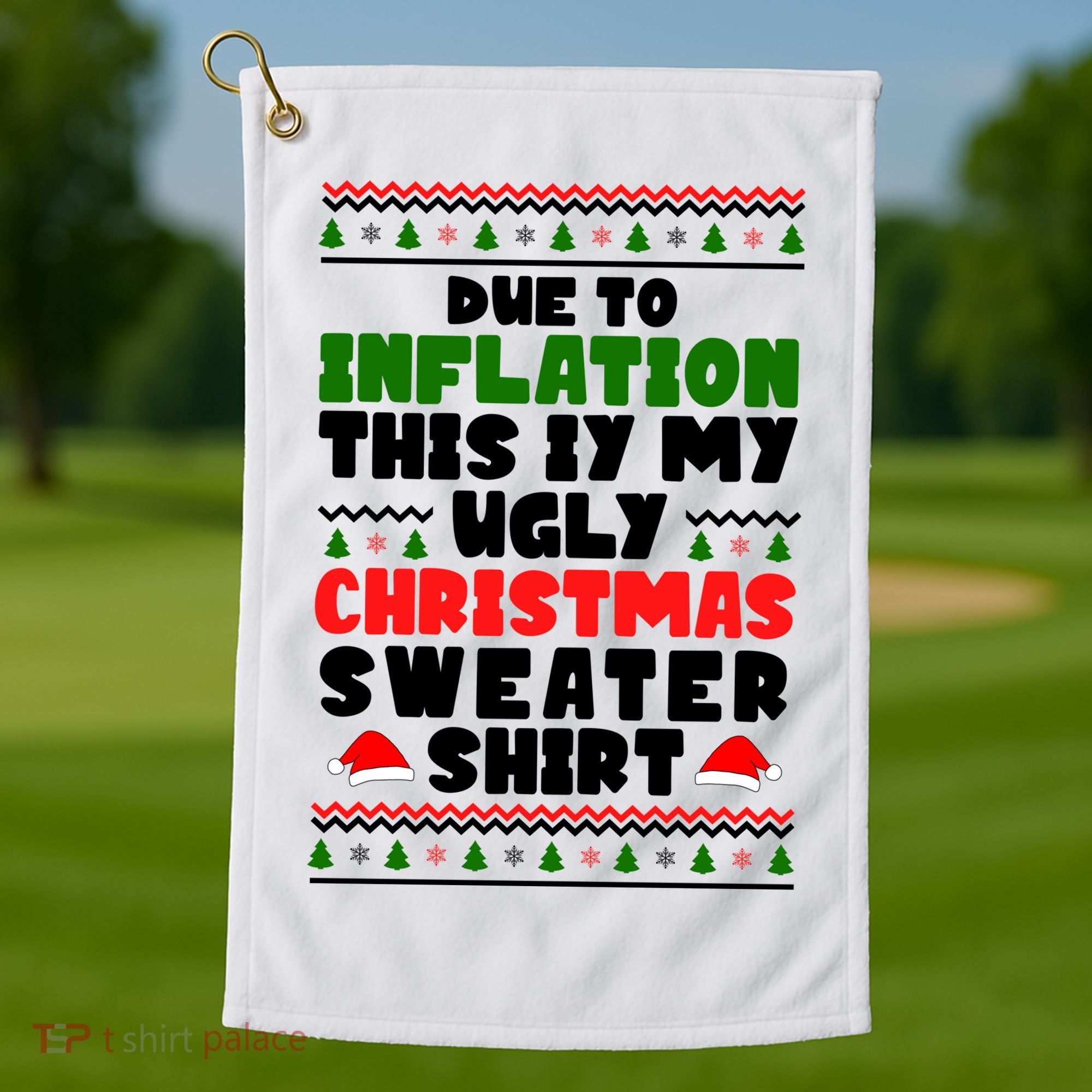 Due To Inflation This Is My Ugly Christmas Sweater Shirt Funny Golf Towel