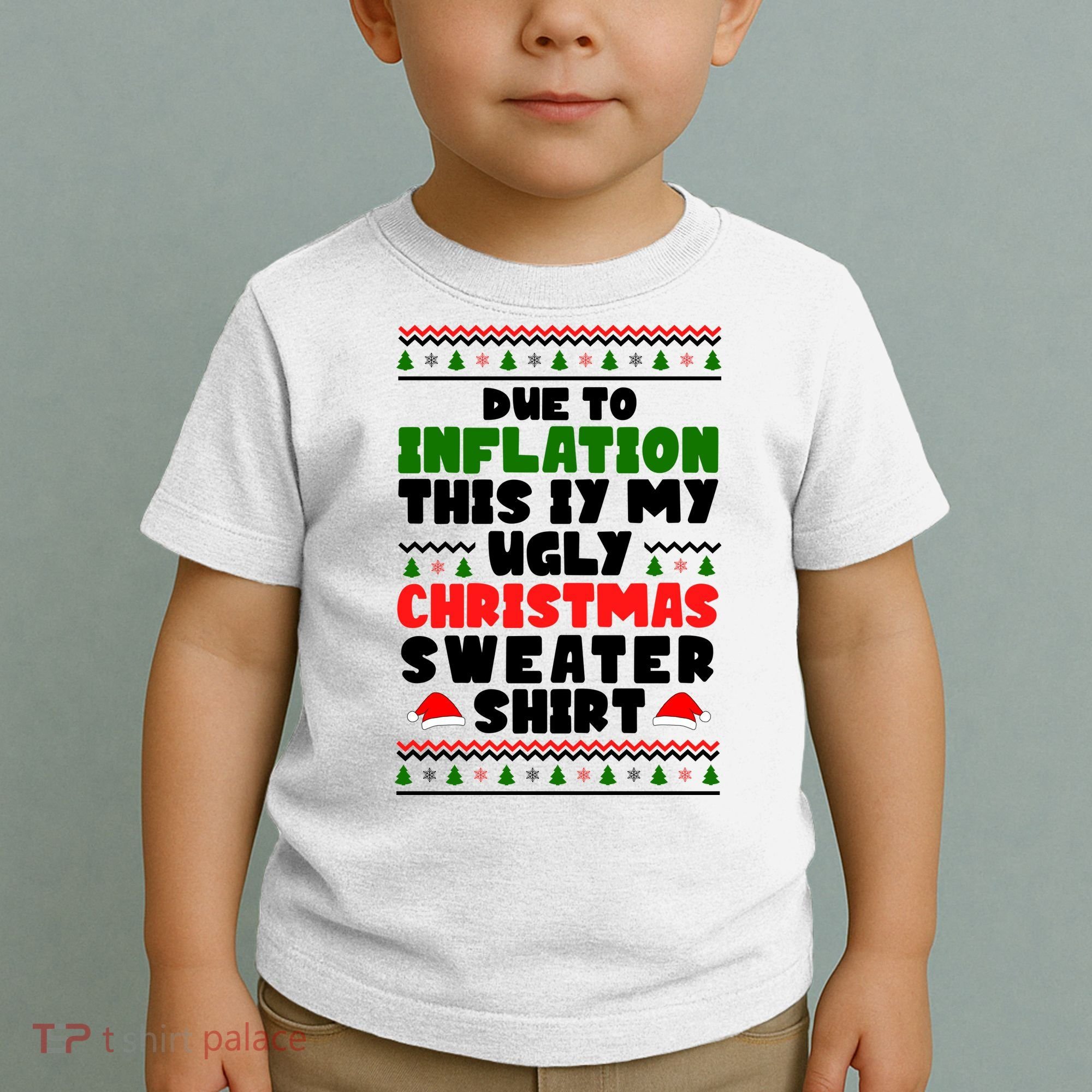 Due To Inflation This Is My Ugly Christmas Sweater Shirt Funny Toddler T-Shirt