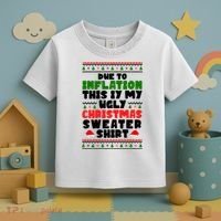 Due To Inflation This Is My Ugly Christmas Sweater Shirt Funny Toddler T-Shirt thumb 3