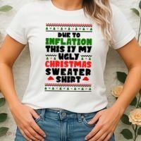 Due To Inflation This Is My Ugly Christmas Sweater Shirt Funny Women's T-Shirt thumb 2