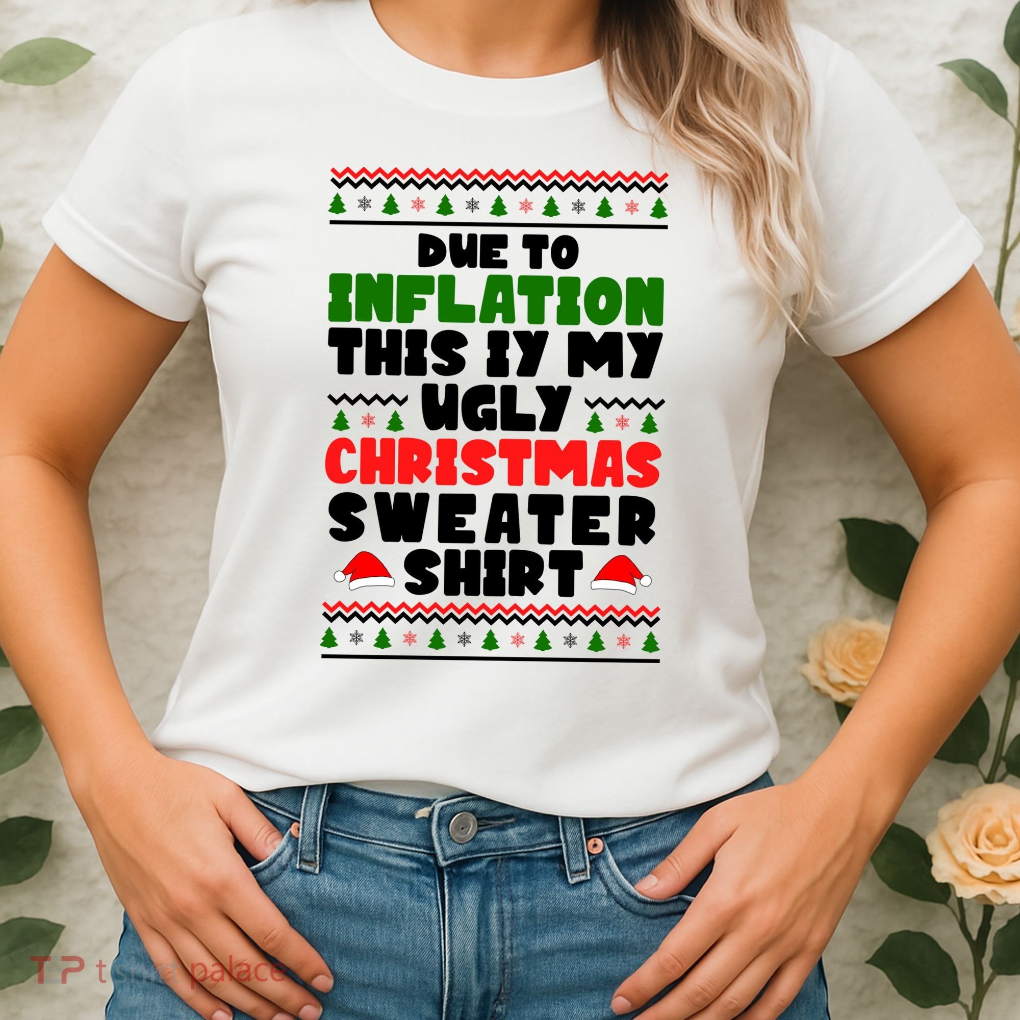 Due To Inflation This Is My Ugly Christmas Sweater Shirt Funny Women's T-Shirt