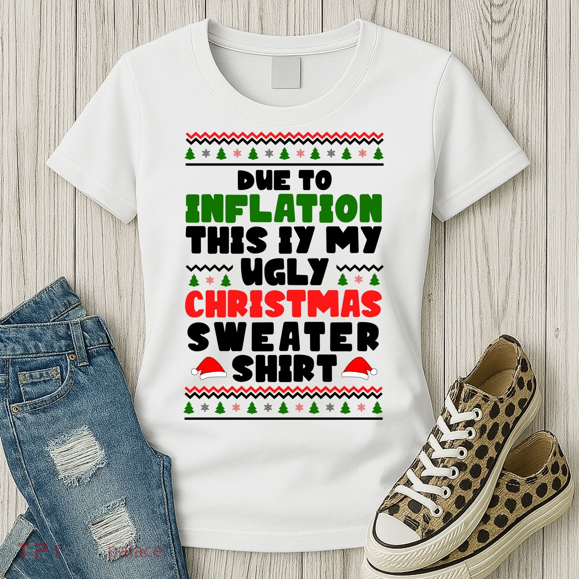 Due To Inflation This Is My Ugly Christmas Sweater Shirt Funny Women's T-Shirt