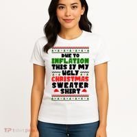 Due To Inflation This Is My Ugly Christmas Sweater Shirt Funny Women's T-Shirt thumb 4