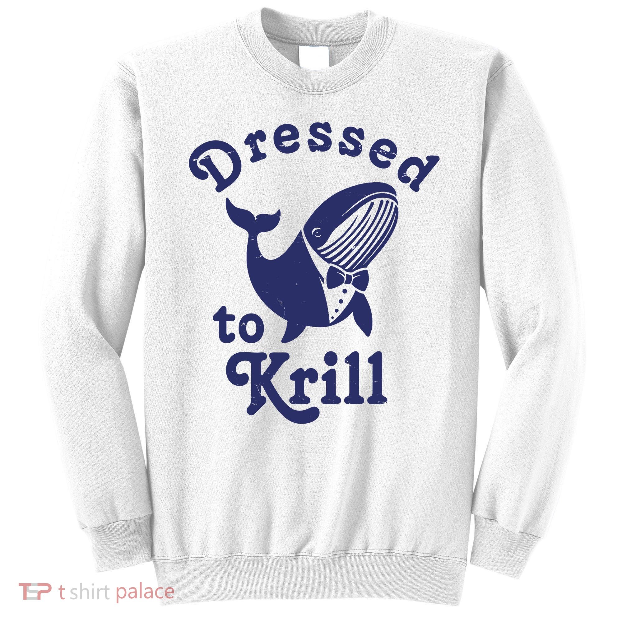Dressed To Krill Funny Killer Whale Sweatshirt