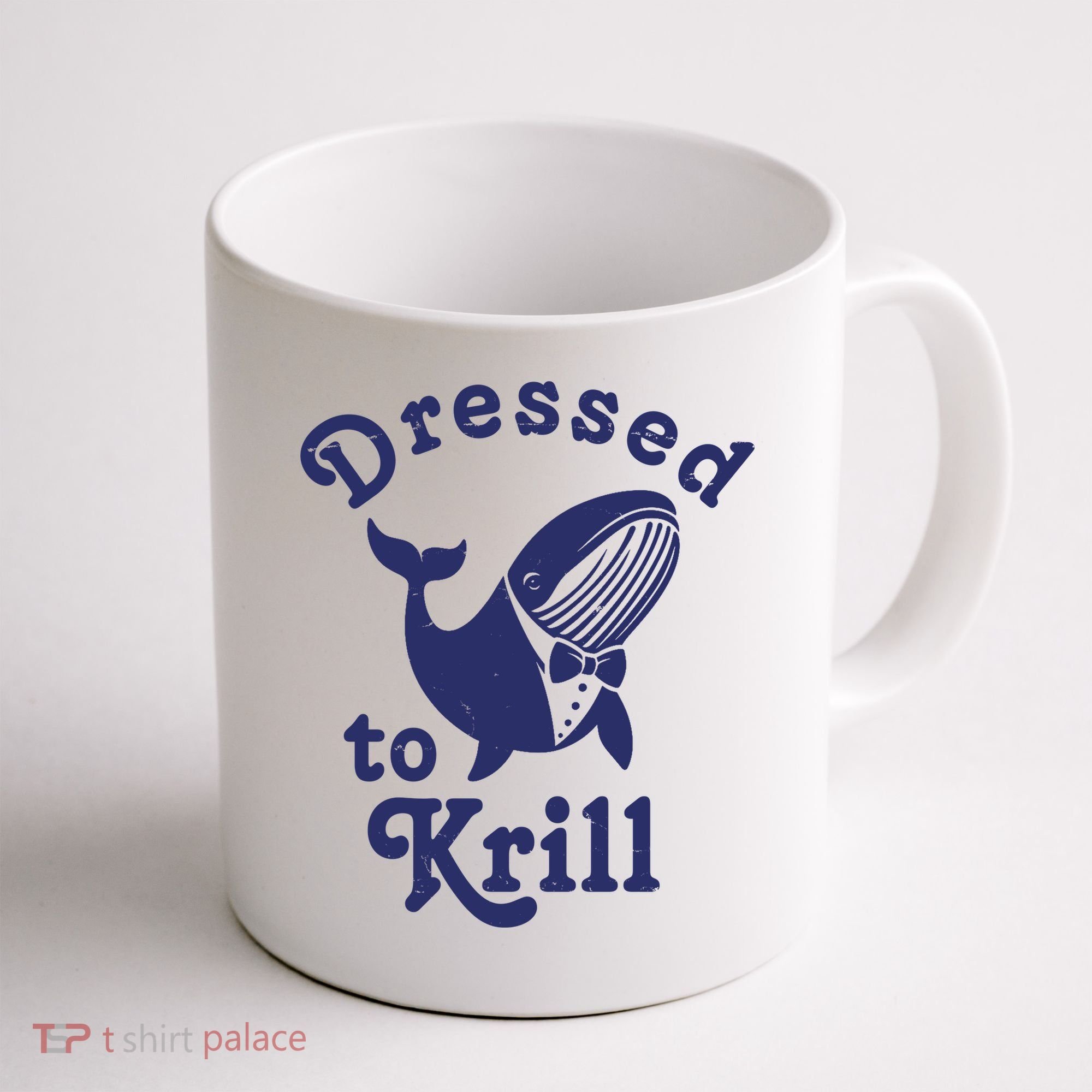 Dressed To Krill Funny Killer Whale Coffee Mug