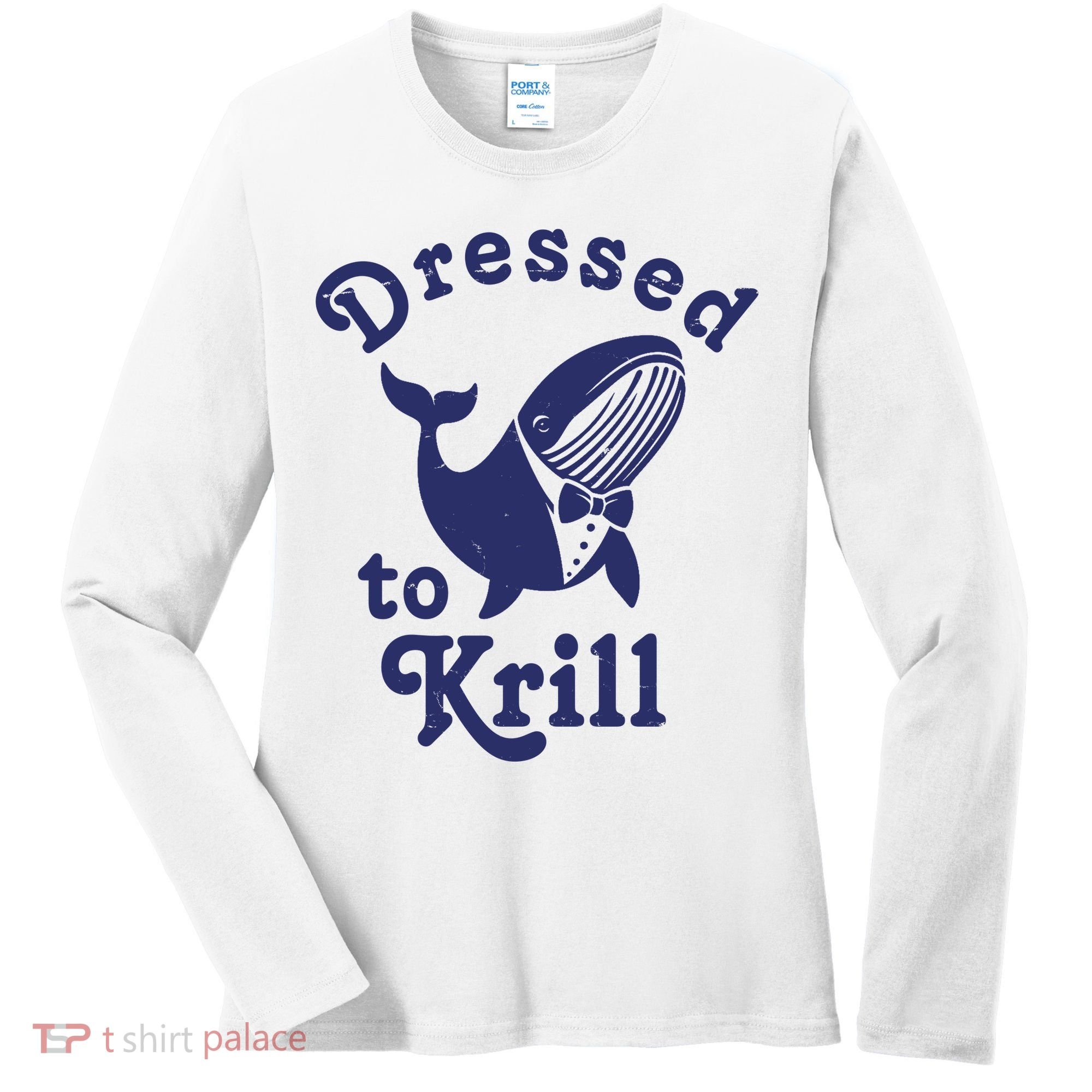 Dressed To Krill Funny Killer Whale Women's Long Sleeve Shirt