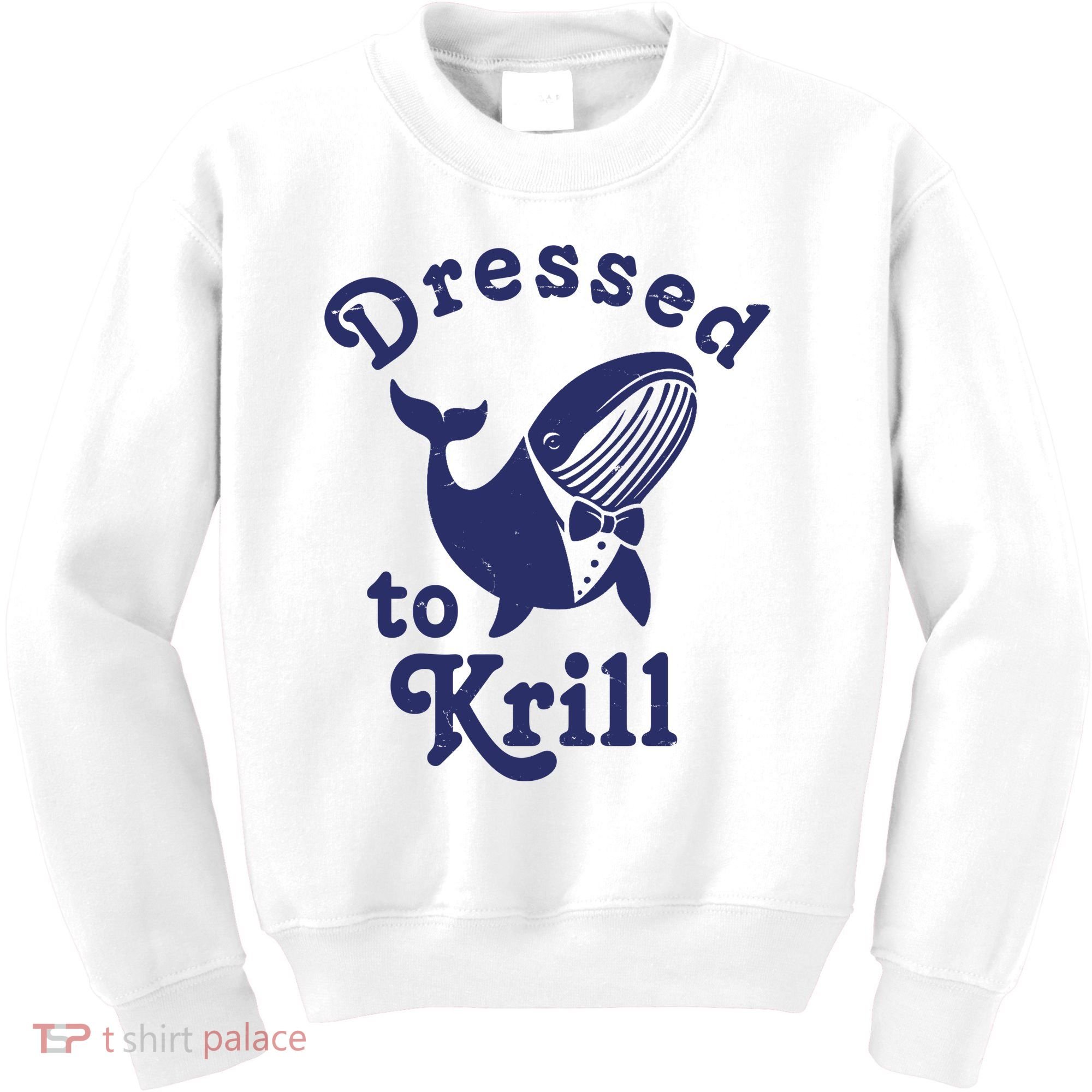Dressed To Krill Funny Killer Whale Kids Sweatshirt