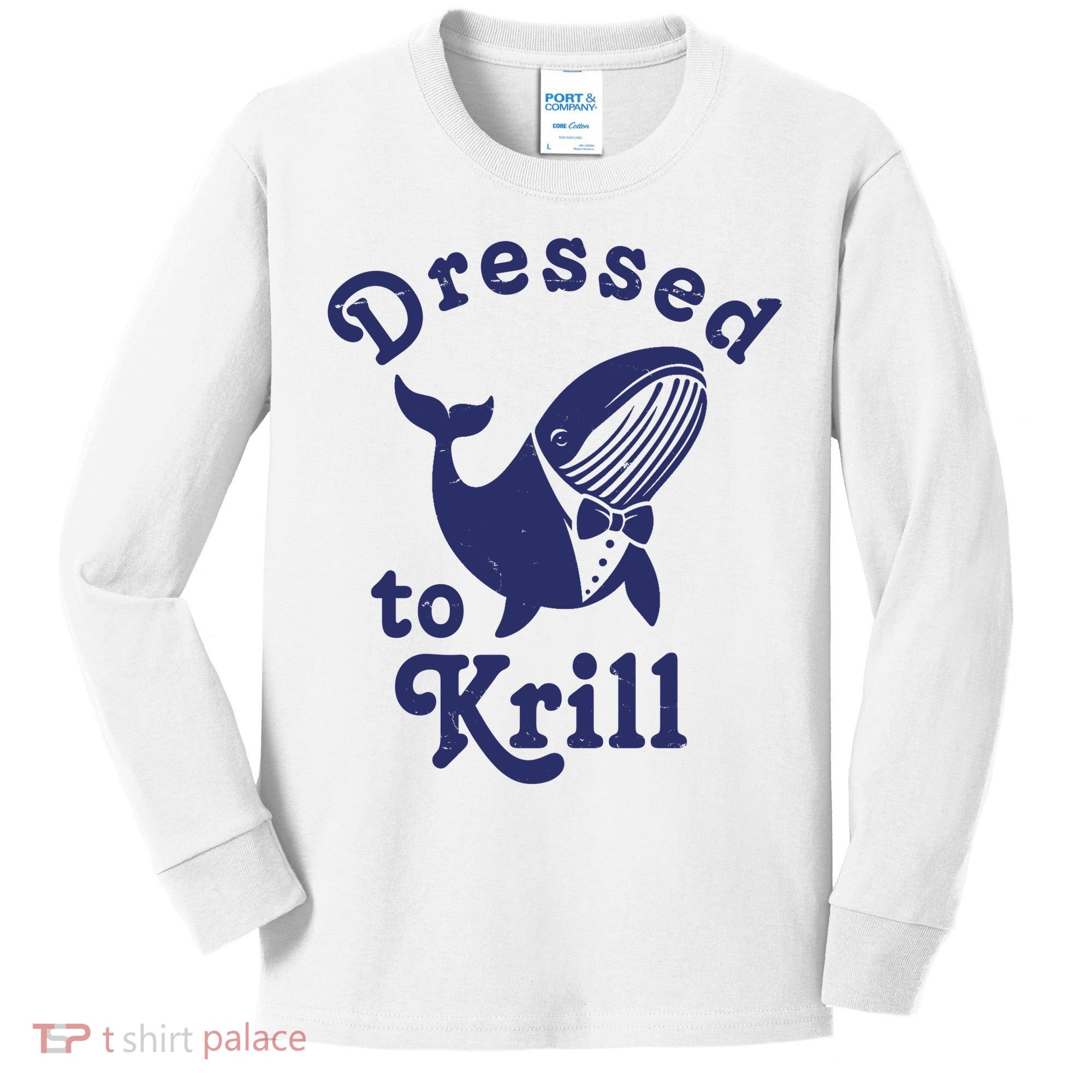 Dressed To Krill Funny Killer Whale Kids Long Sleeve Shirt