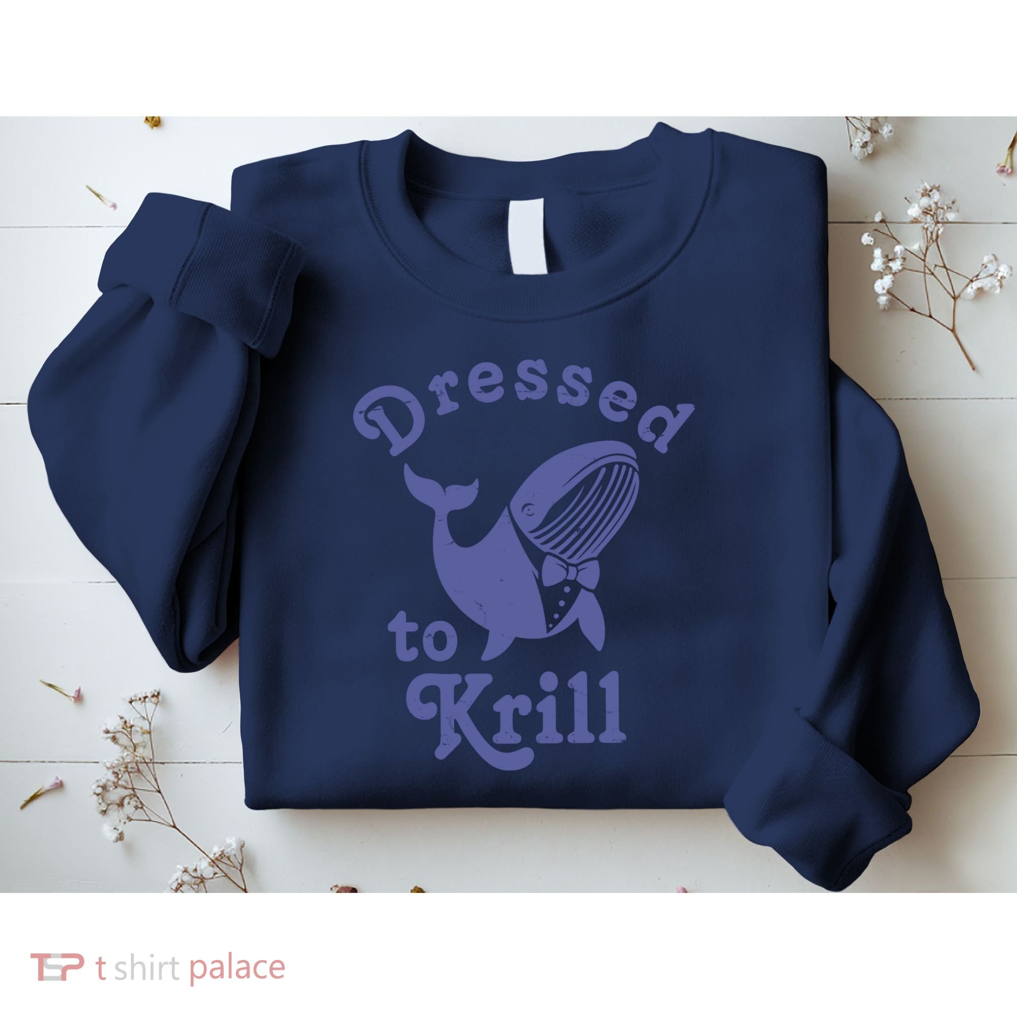 Dressed To Krill Whale Funny Sweatshirt