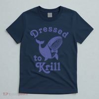 Dressed To Krill Whale Funny T-Shirt thumb 5