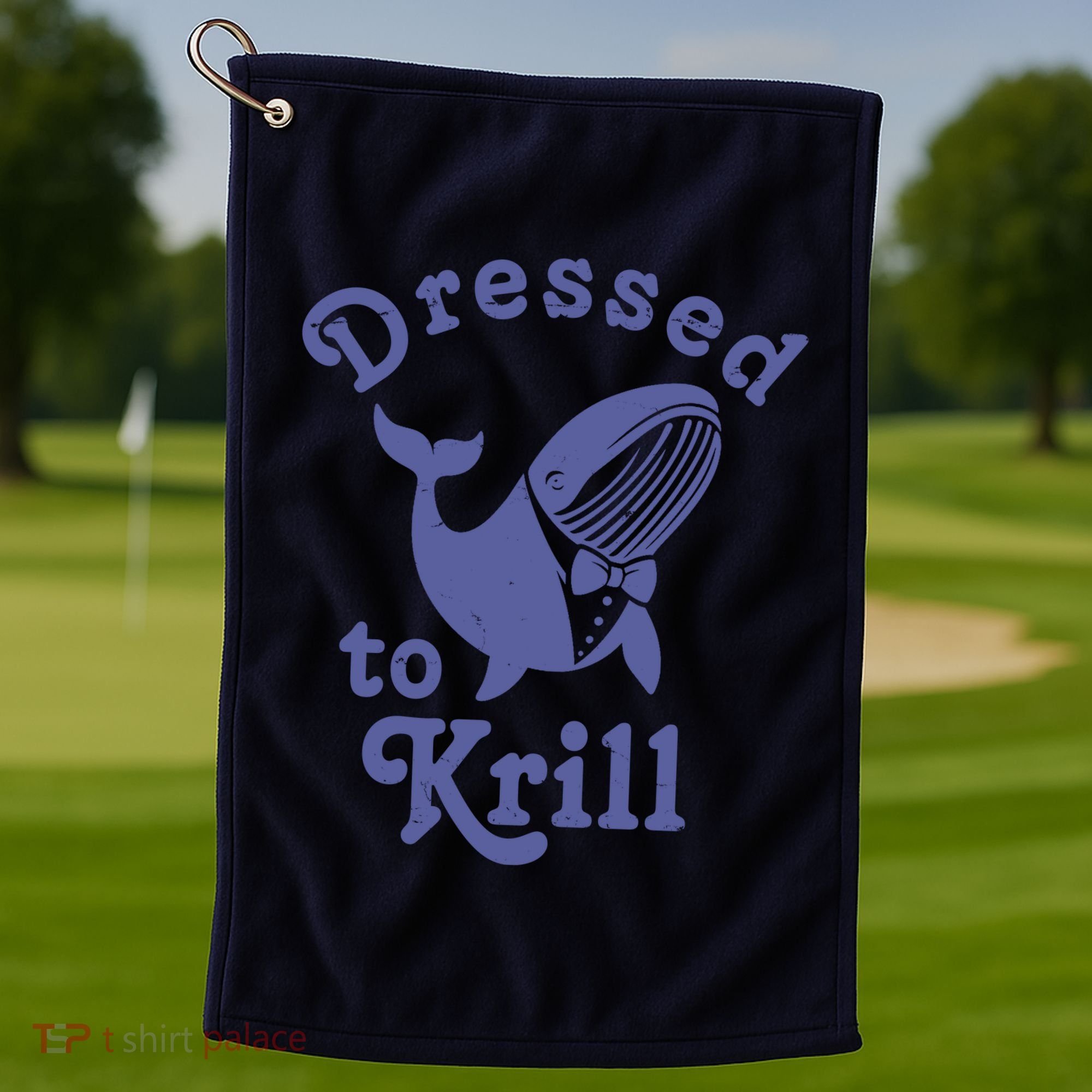 Dressed To Krill Whale Funny Golf Towel