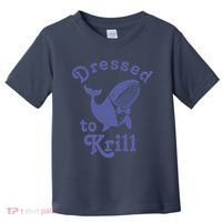 Dressed To Krill Whale Funny Toddler T-Shirt thumb 0
