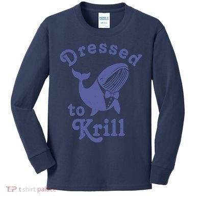 Dressed To Krill Whale Funny Kids Long Sleeve Shirt