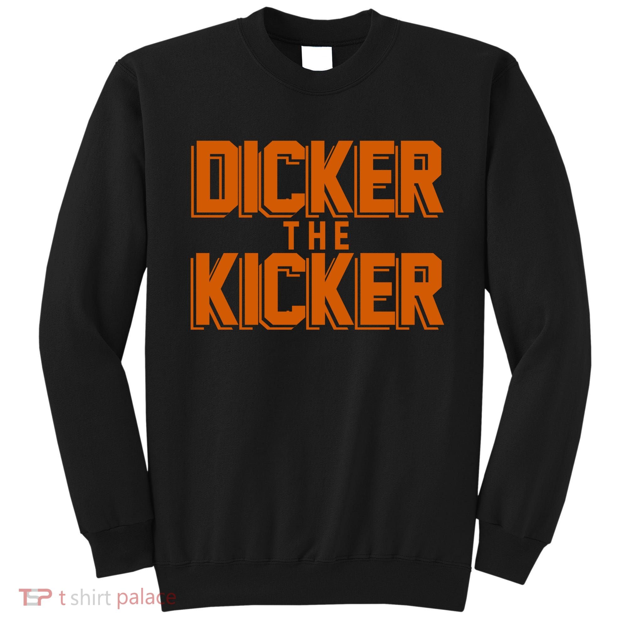 Dicker The Kicker Sweatshirt