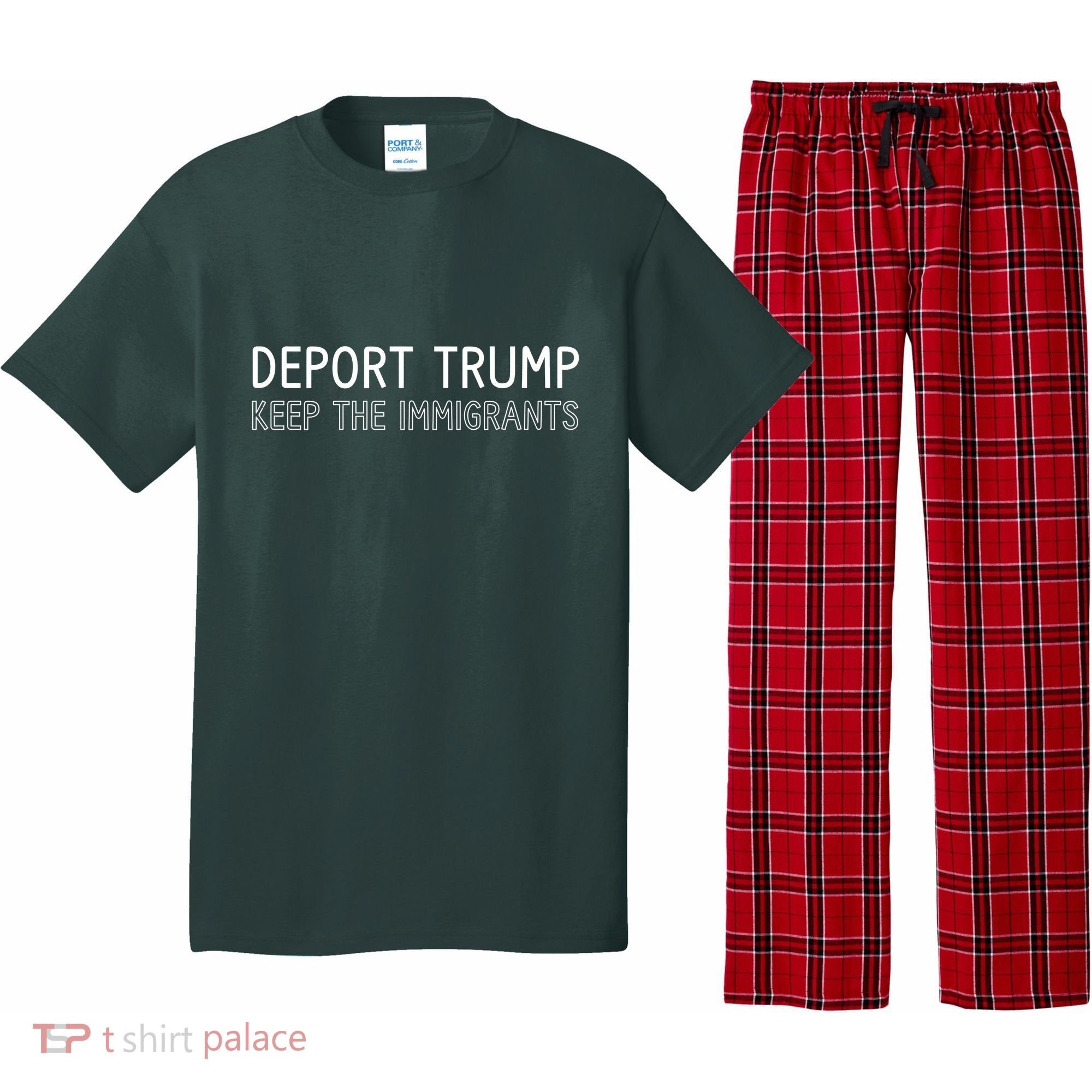 Deport Trump Keep The Immigrants Pajama Set