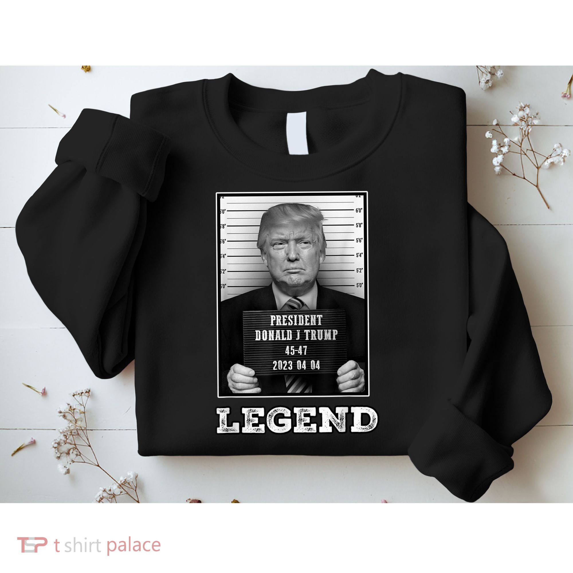 Trump 2024 Mugshot President Legend Sweatshirt