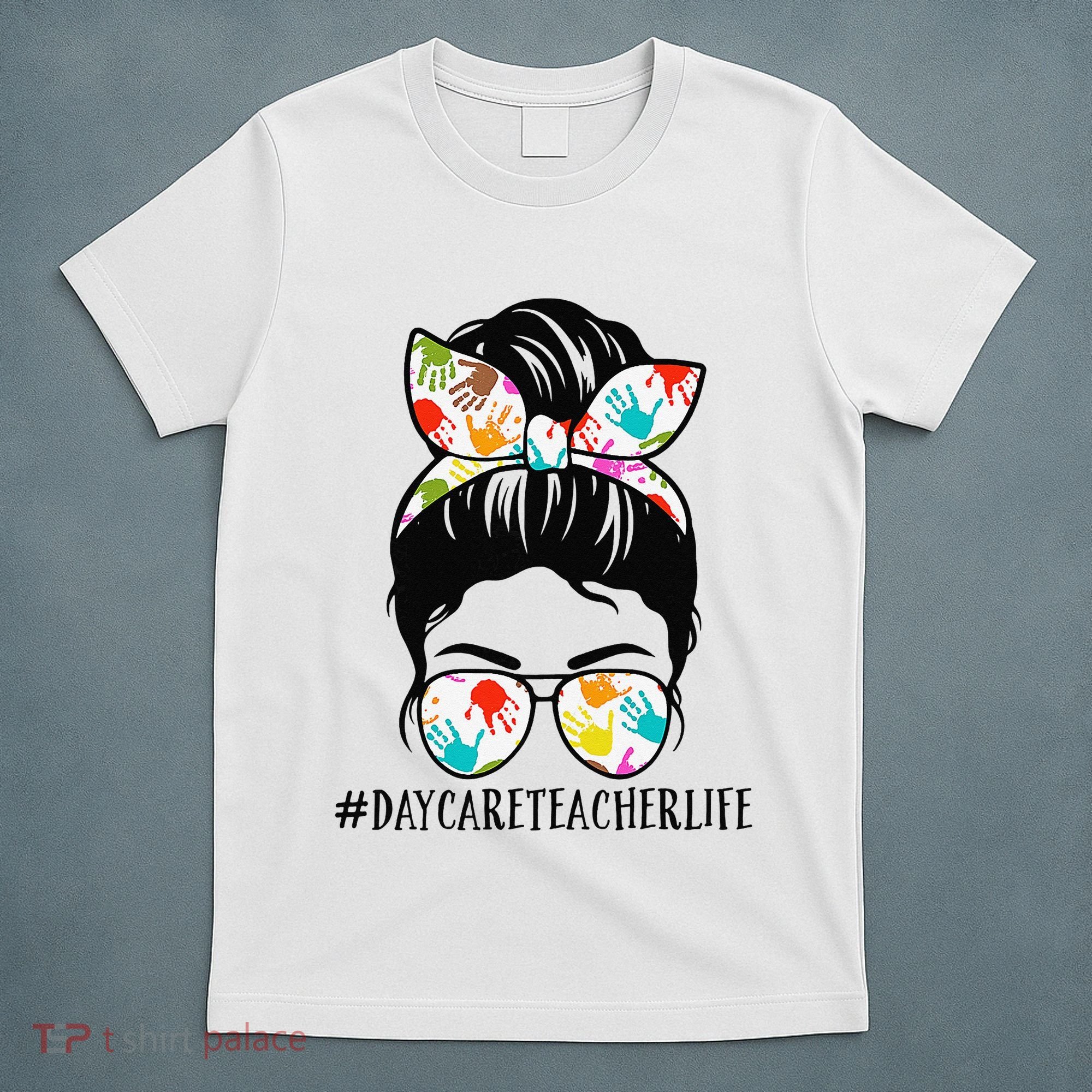 Daycare Teacher Life Messy Bun Mom  T-Shirt