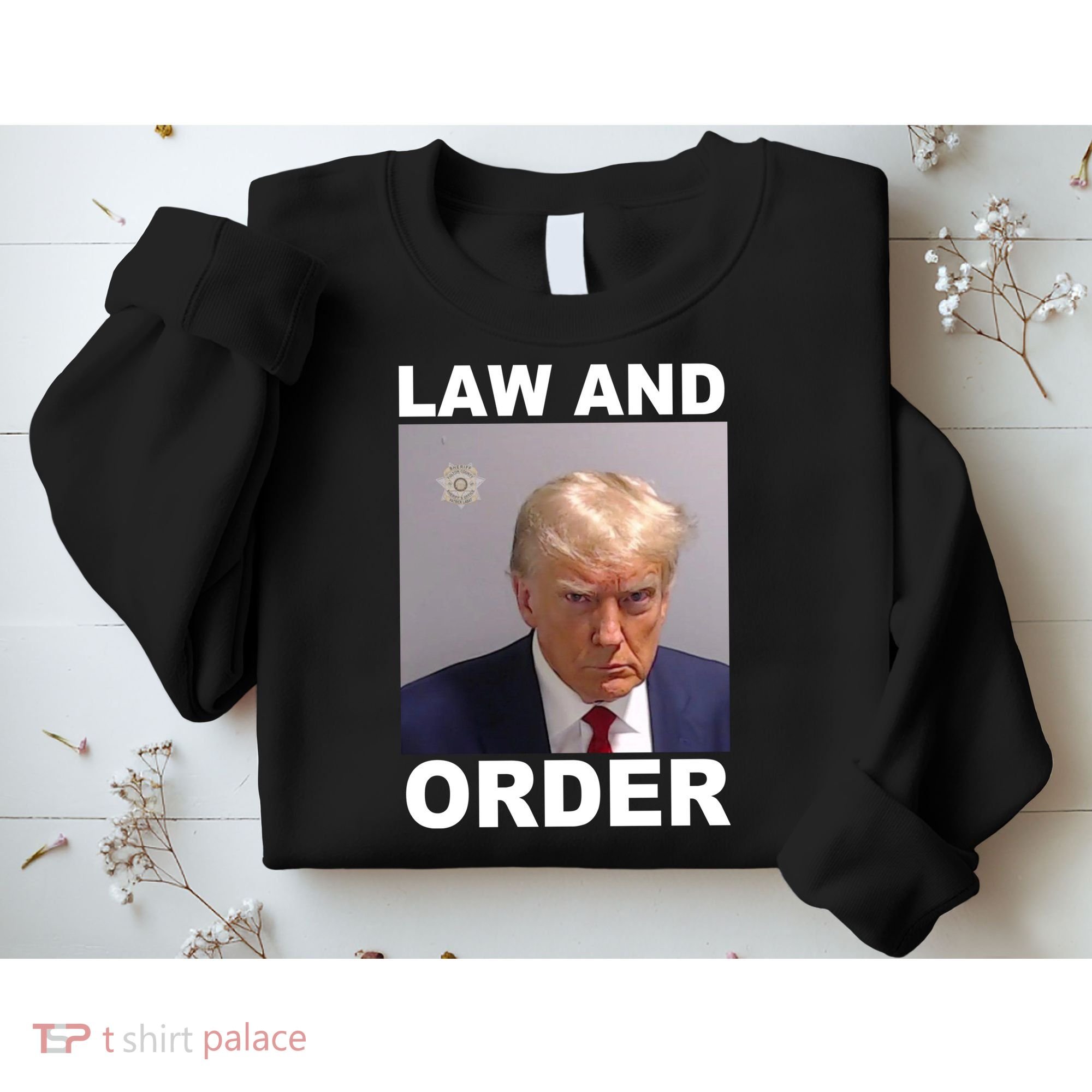 Donald Trump Law And Order Mugshot Sweatshirt