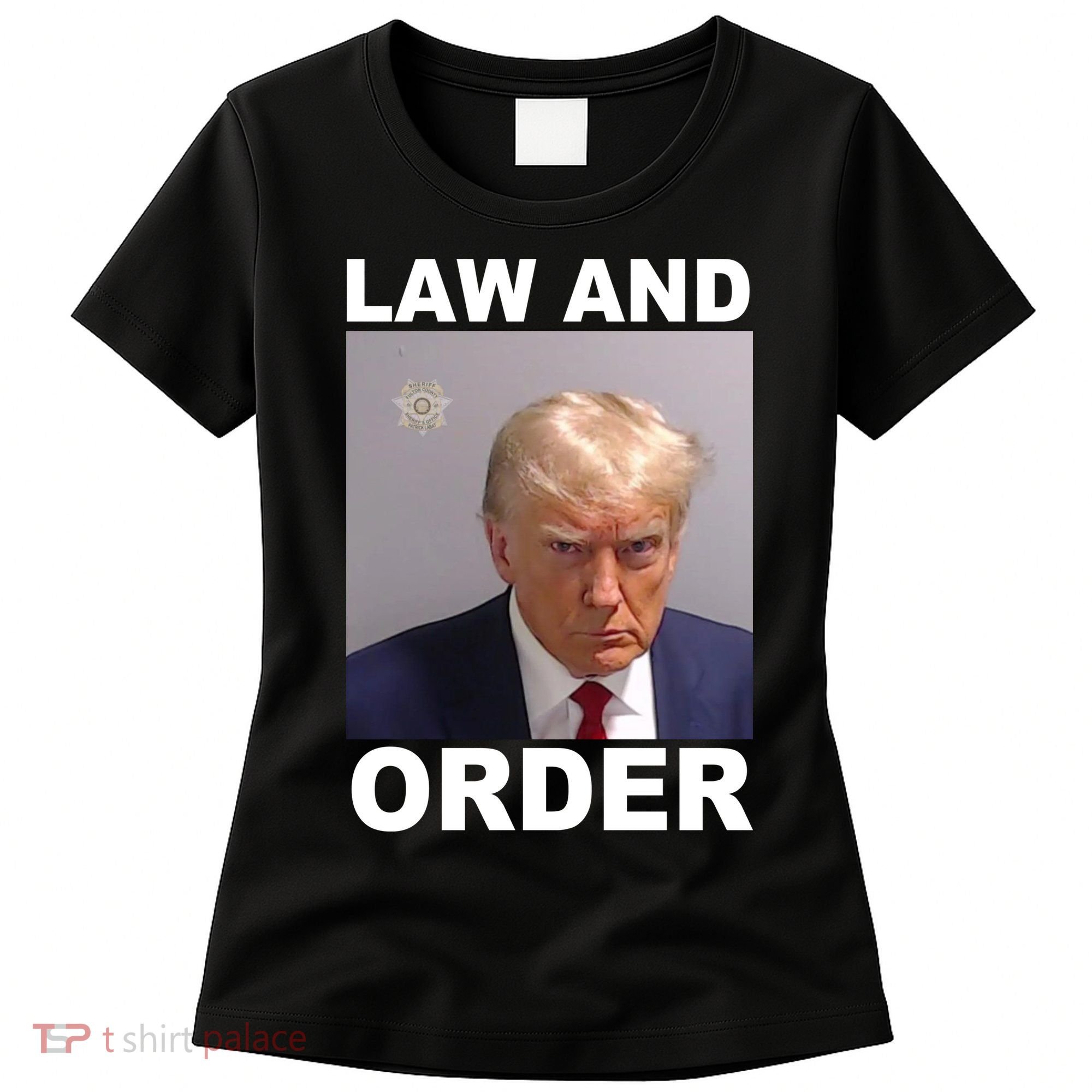 Donald Trump Law And Order Mugshot Women's T-Shirt