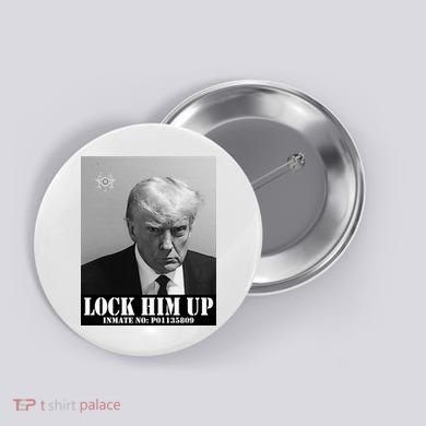 Donald Trump Lock Him Up Inmate Mugshot Button