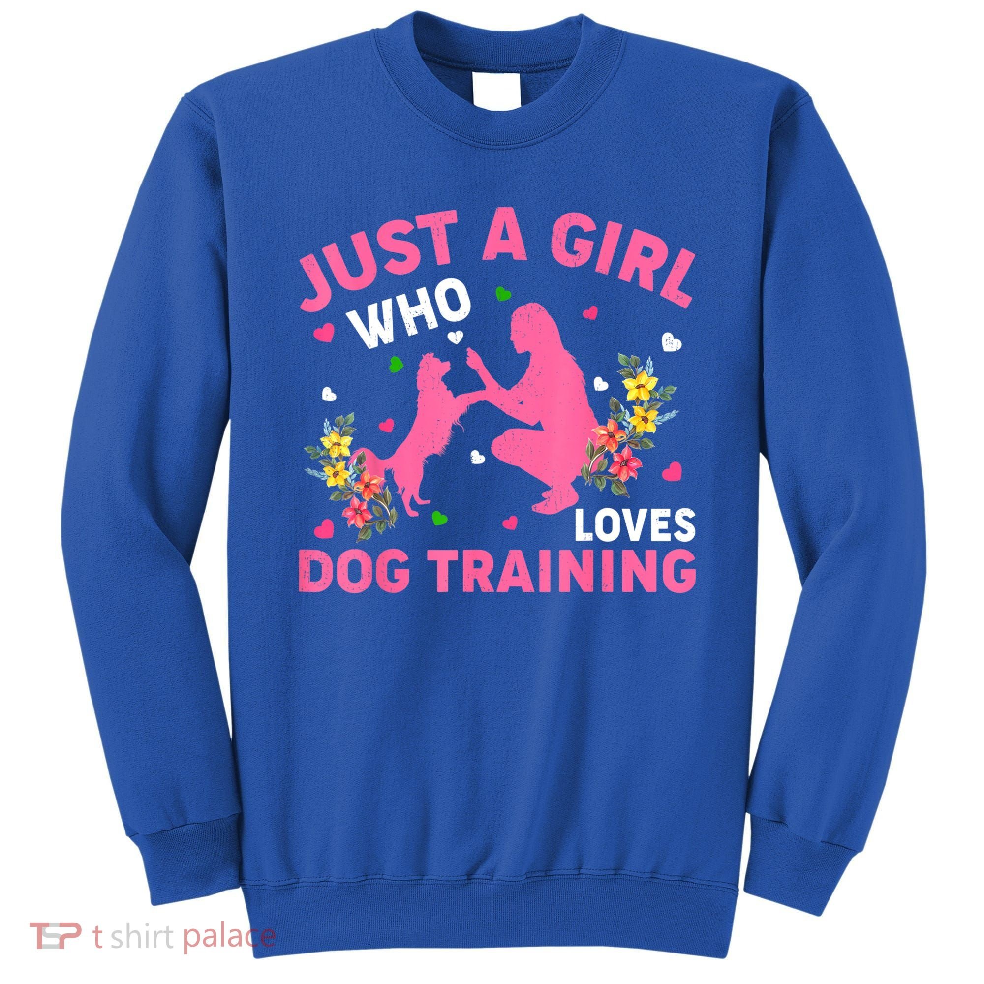 Dog Training Lover Just A Girl Who Loves Dog Training Sweatshirt