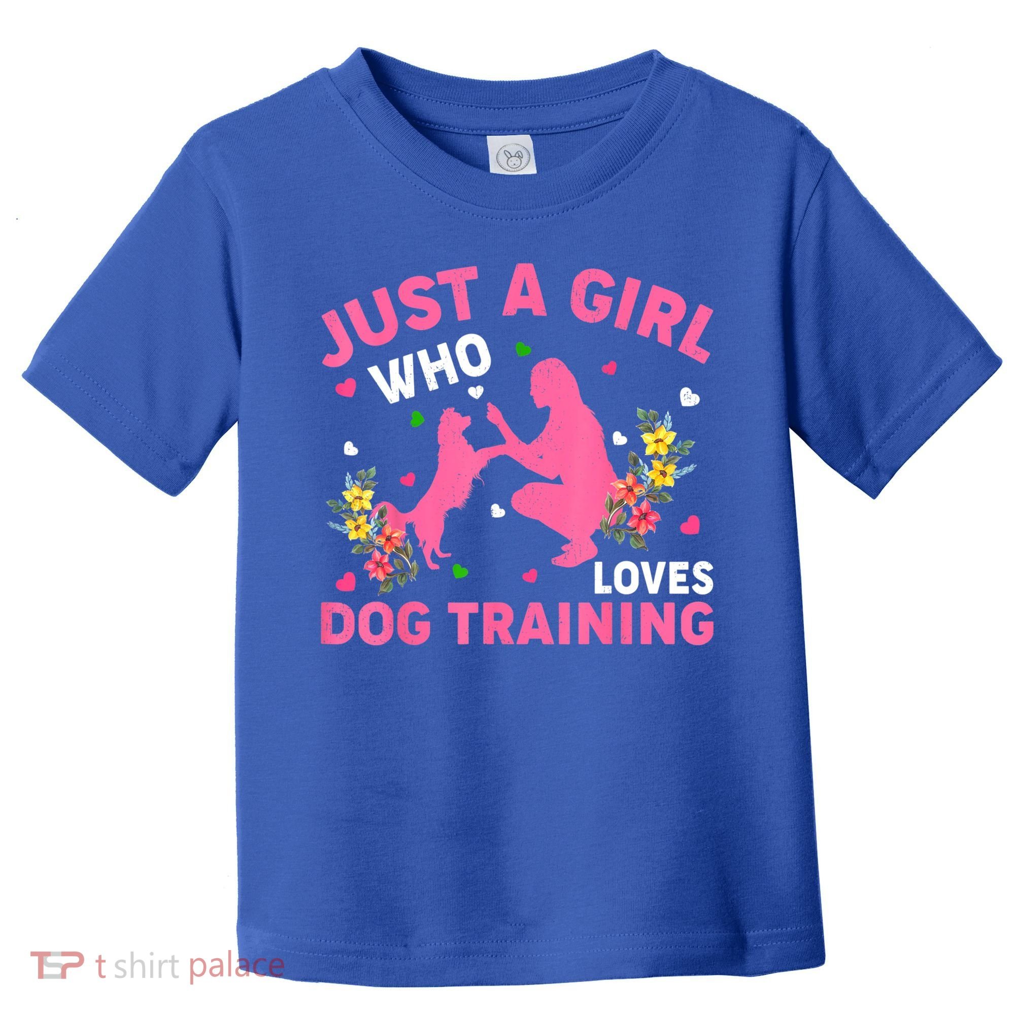 Dog Training Lover Just A Girl Who Loves Dog Training Toddler T-Shirt