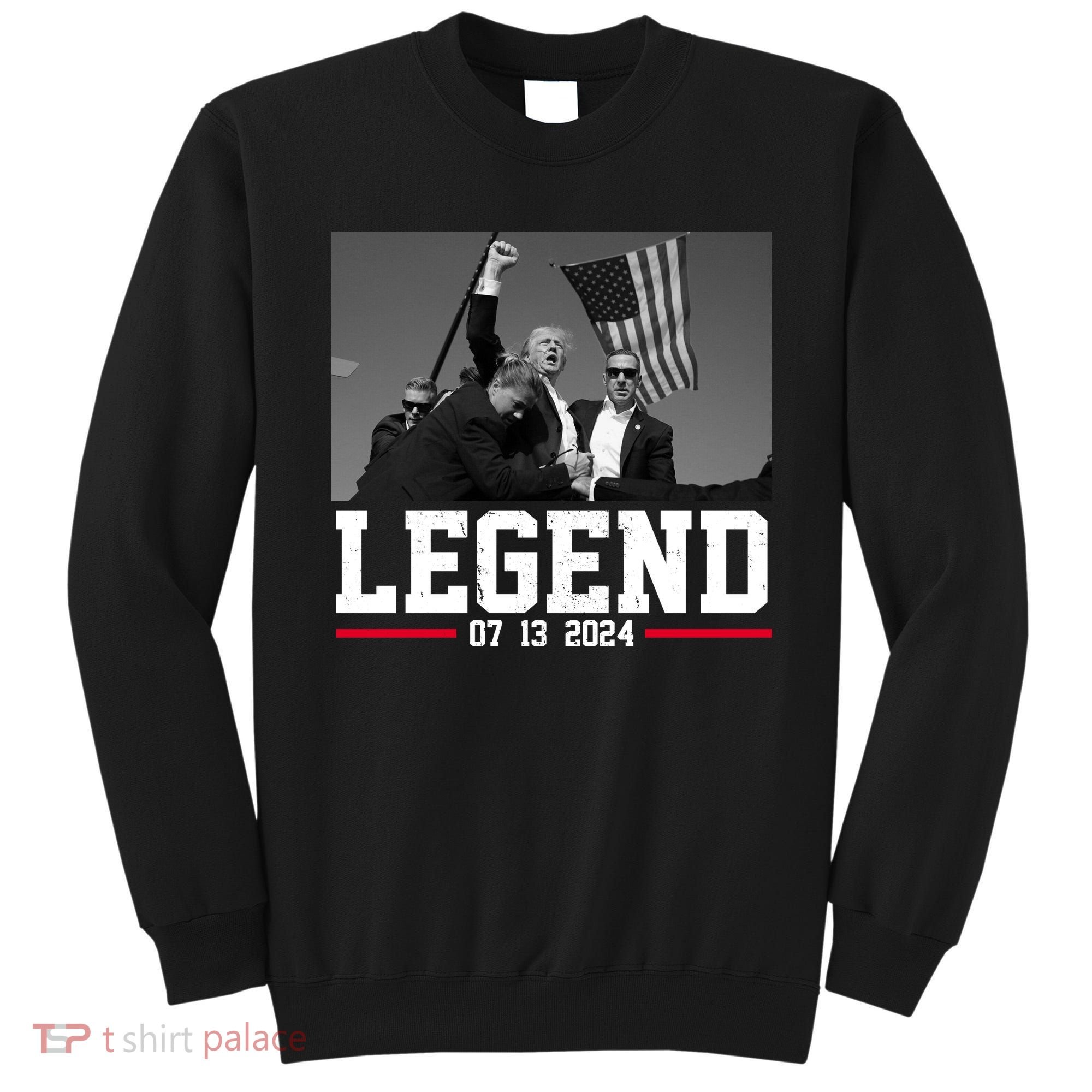 Donald Trump Legend 07/13/2024 Rally Pennsylvania Sweatshirt