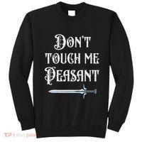 DonT Touch Me Peasant Sword Funny Renaissance Festival Sweatshirt thumb 0