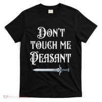 DonT Touch Me Peasant Sword Funny Renaissance Festival T-Shirt thumb 0