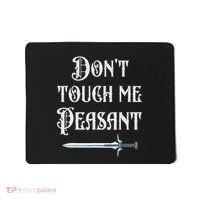 DonT Touch Me Peasant Sword Funny Renaissance Festival Mousepad thumb 0