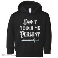 DonT Touch Me Peasant Sword Funny Renaissance Festival Toddler Hoodie thumb 0