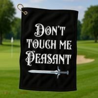 DonT Touch Me Peasant Sword Funny Renaissance Festival Golf Towel thumb 1
