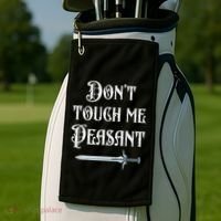 DonT Touch Me Peasant Sword Funny Renaissance Festival Golf Towel thumb 2