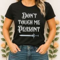 DonT Touch Me Peasant Sword Funny Renaissance Festival Women's T-Shirt thumb 2