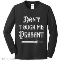 DonT Touch Me Peasant Sword Funny Renaissance Festival Kids Long Sleeve Shirt thumb 0