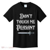 DonT Touch Me Peasant Sword Funny Renaissance Festival Kids T-Shirt thumb 0