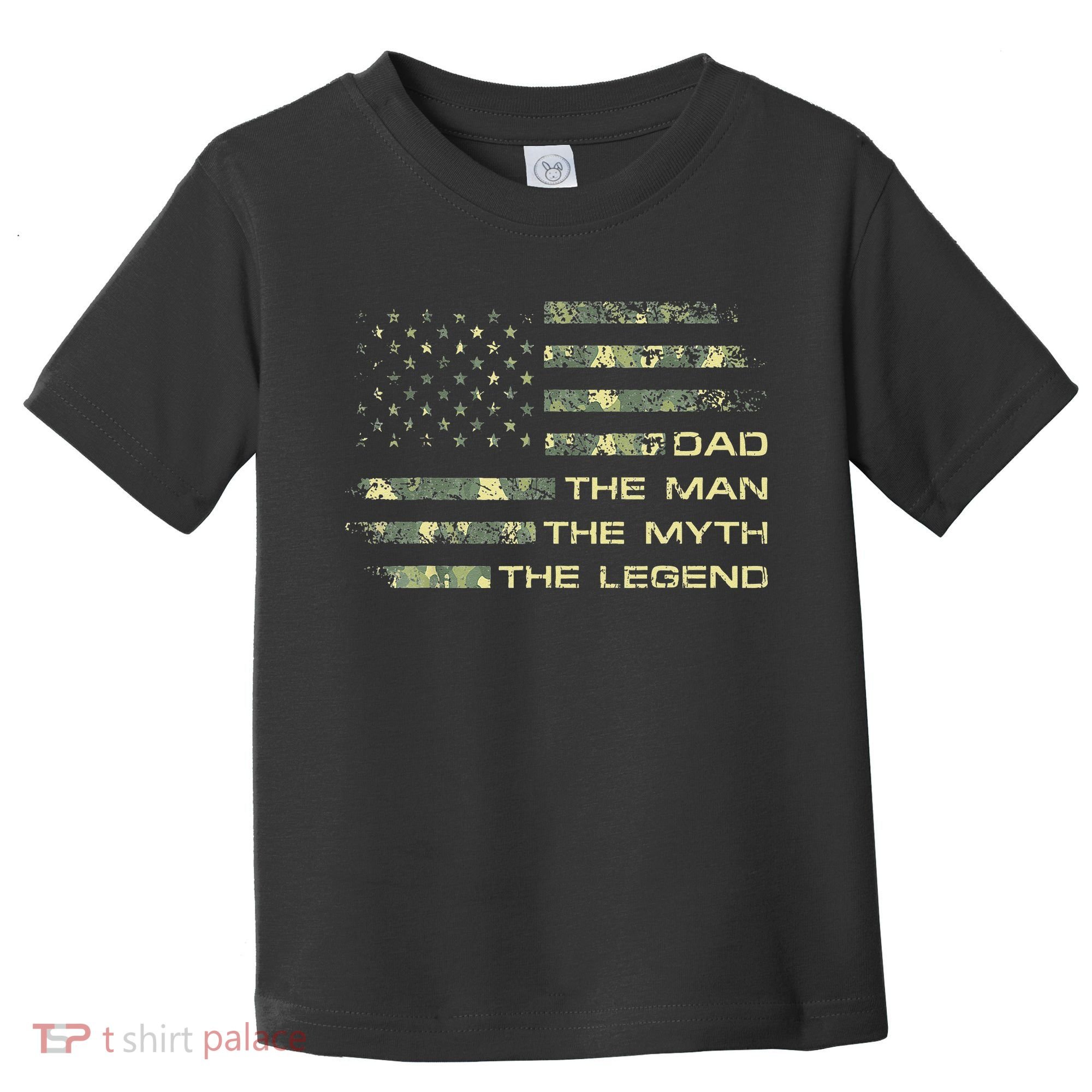 Dad The Man The Myth The Legend Fathers Day Camo US Flag Toddler T-Shirt