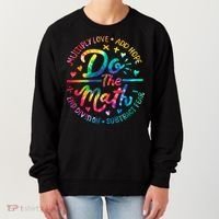 Do The Math Multiply Love Add Hope Math Teacher Tie Dye Women's Sweatshirt thumb 0