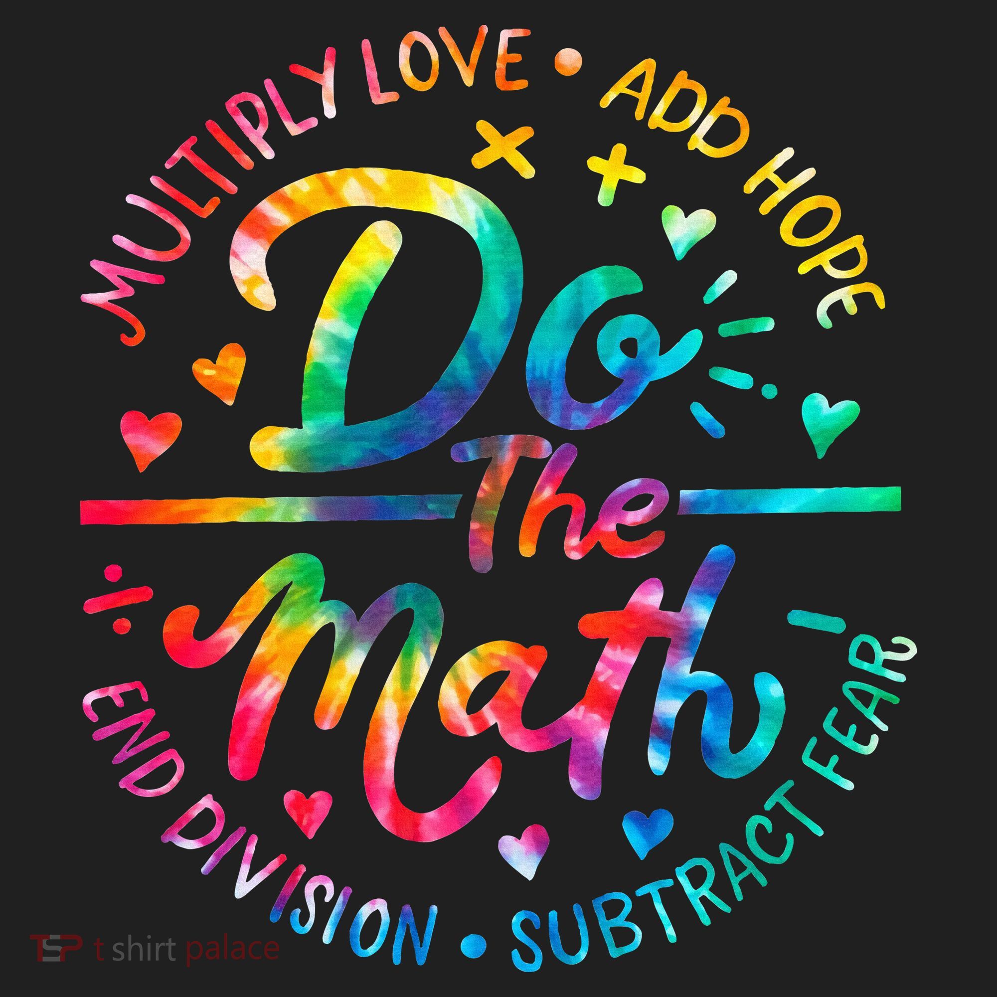 Do The Math Multiply Love Add Hope Math Teacher Tie Dye Women's Sweatshirt