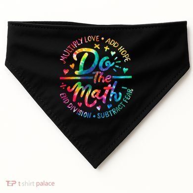 Do The Math Multiply Love Add Hope Math Teacher Tie Dye USA-Made Doggie Bandana