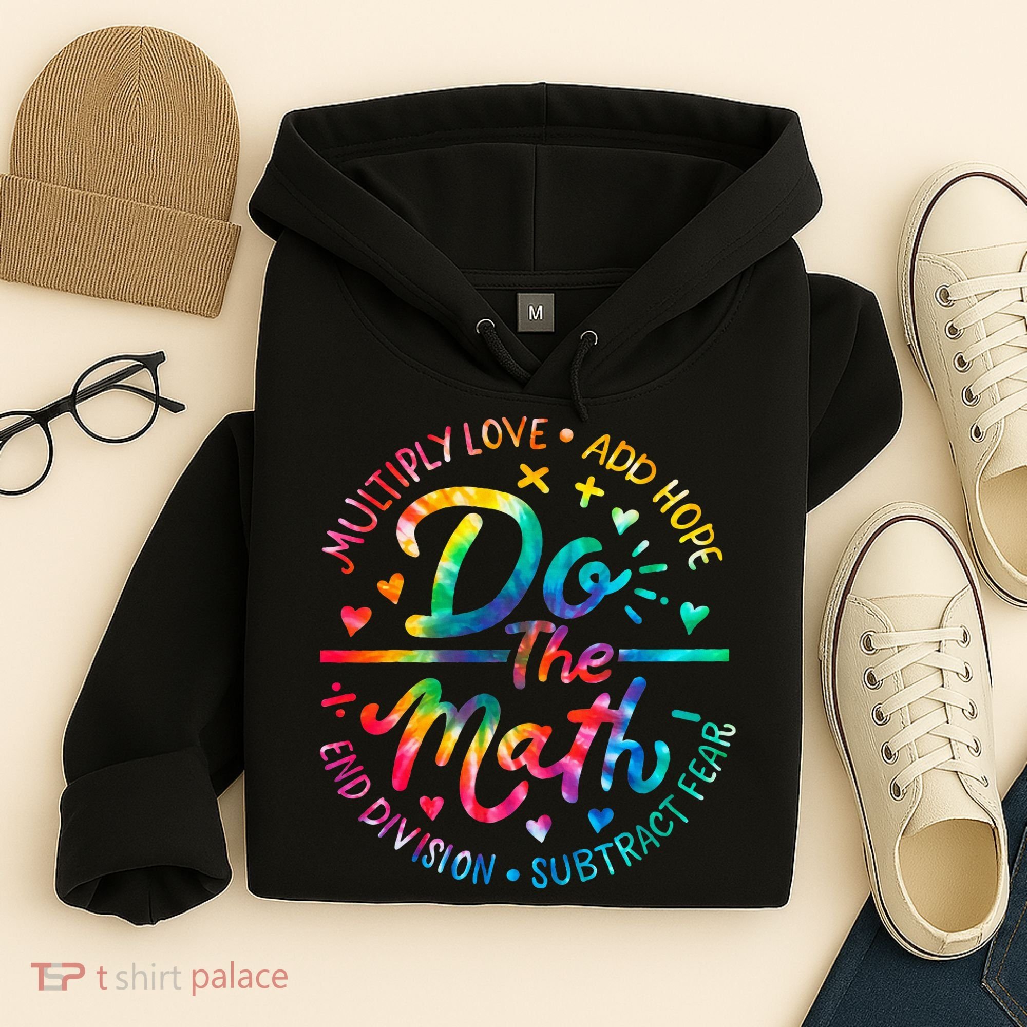 Do The Math Multiply Love Add Hope Math Teacher Tie Dye Hoodie