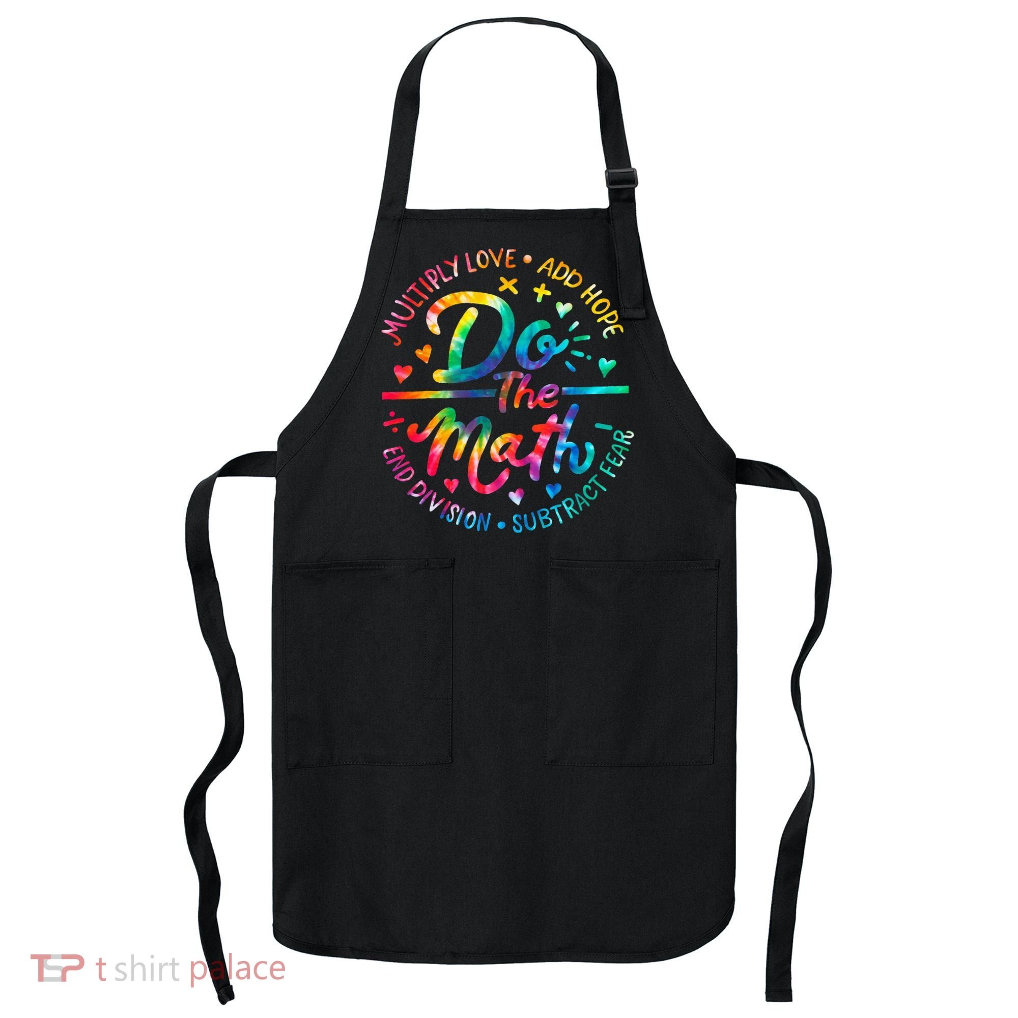 Do The Math Multiply Love Add Hope Math Teacher Tie Dye Apron