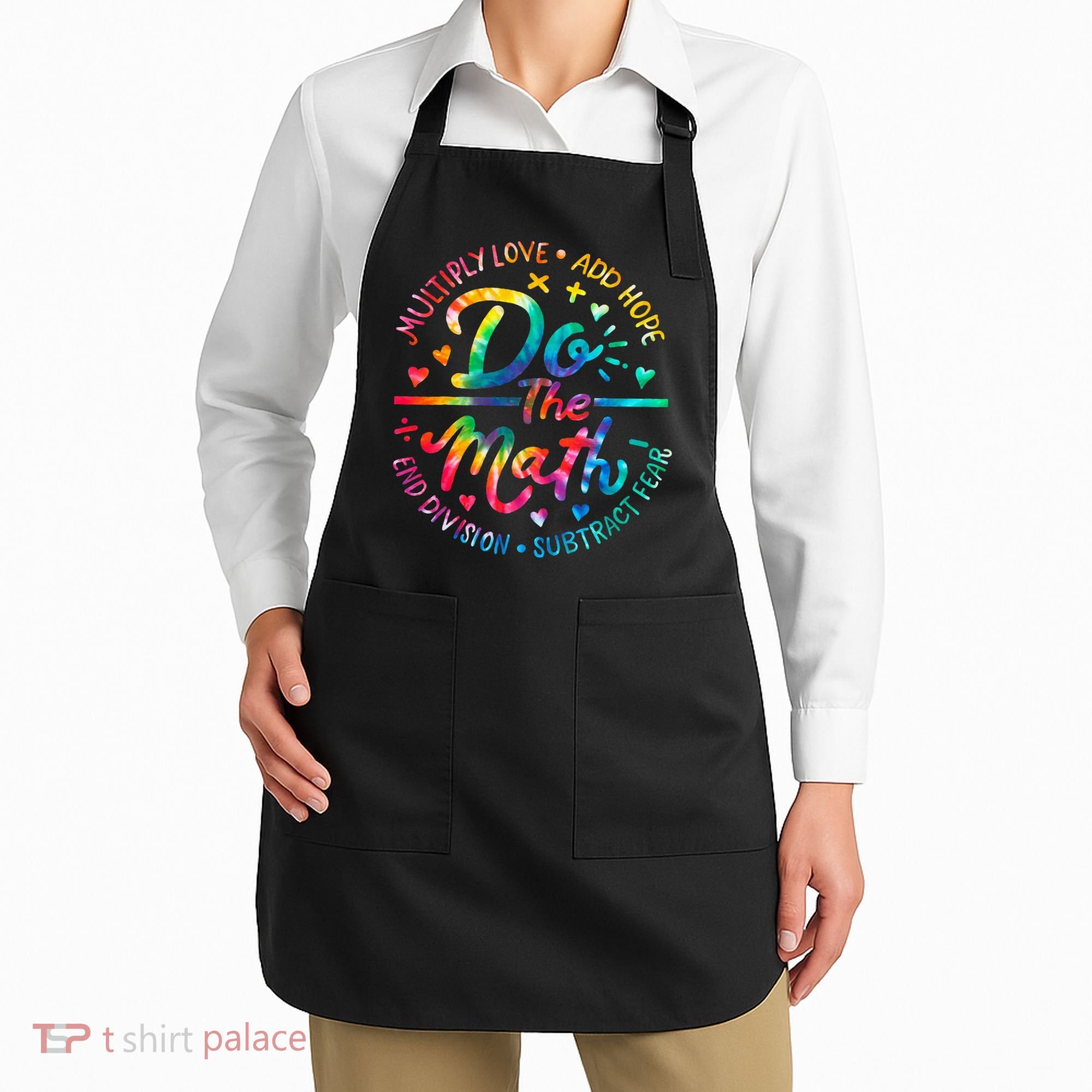 Do The Math Multiply Love Add Hope Math Teacher Tie Dye Apron