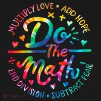 Do The Math Multiply Love Add Hope Math Teacher Tie Dye T-Shirt thumb 7