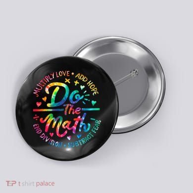 Do The Math Multiply Love Add Hope Math Teacher Tie Dye Button