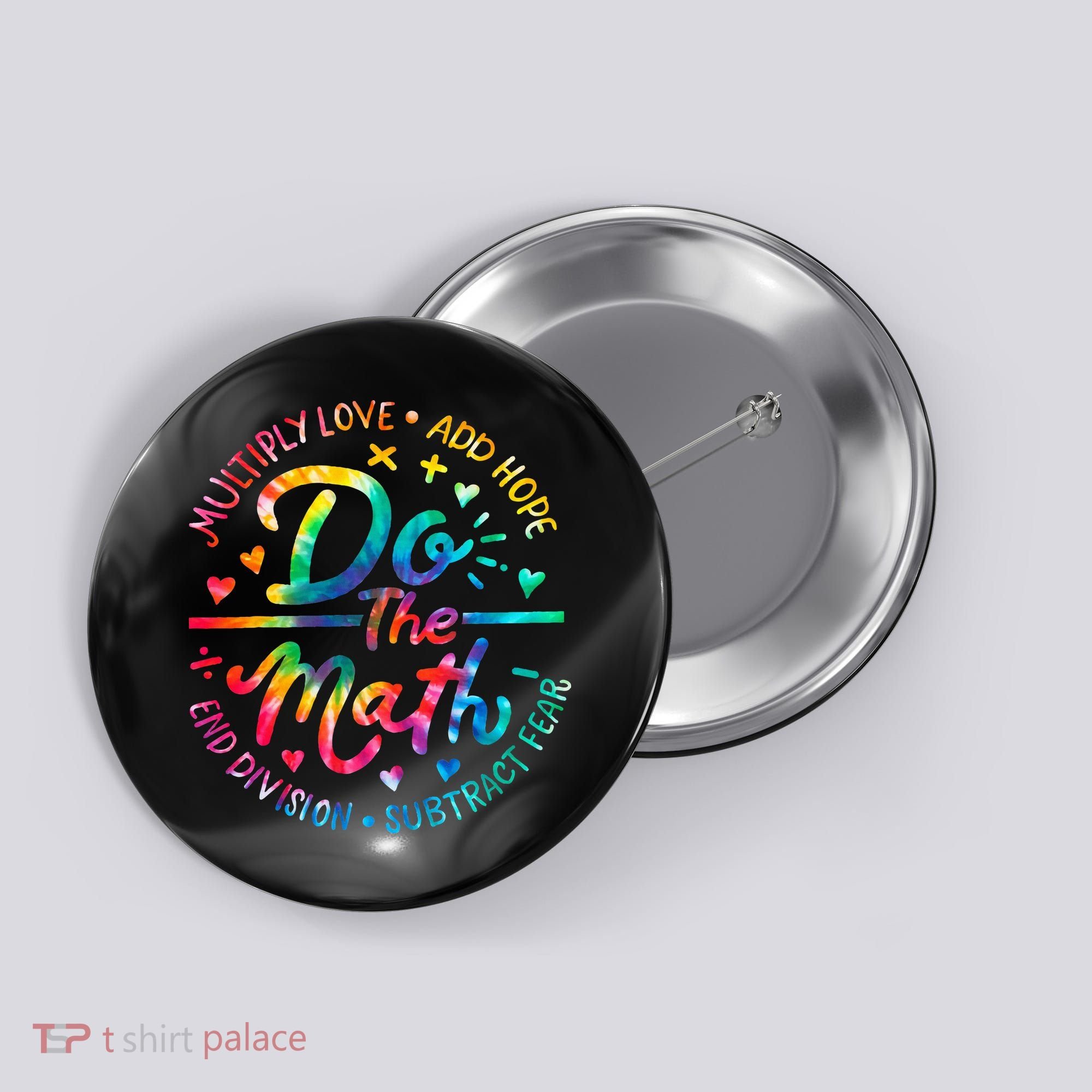 Do The Math Multiply Love Add Hope Math Teacher Tie Dye Button