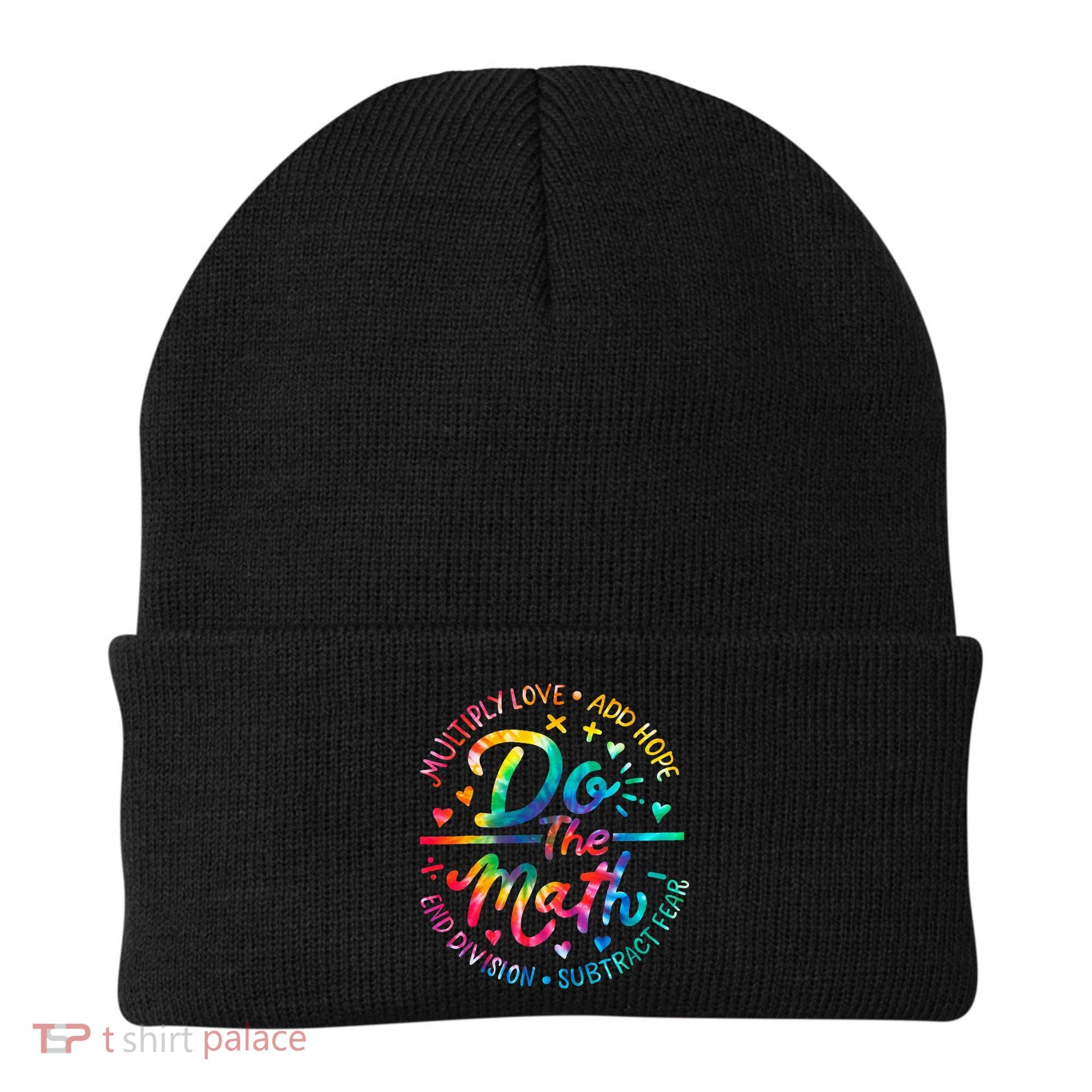 Do The Math Multiply Love Add Hope Math Teacher Tie Dye Beanie