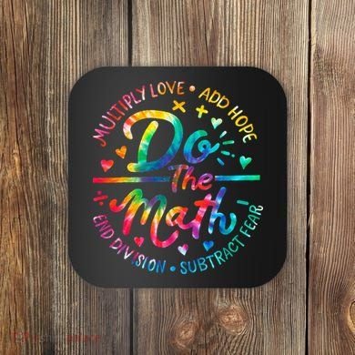 Do The Math Multiply Love Add Hope Math Teacher Tie Dye Coaster