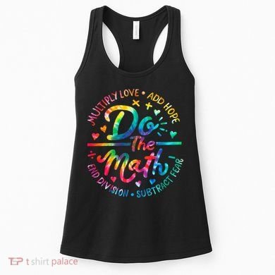 Do The Math Multiply Love Add Hope Math Teacher Tie Dye Women's Tank Top