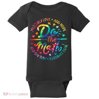 Do The Math Multiply Love Add Hope Math Teacher Tie Dye Baby Bodysuit